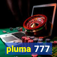 pluma 777